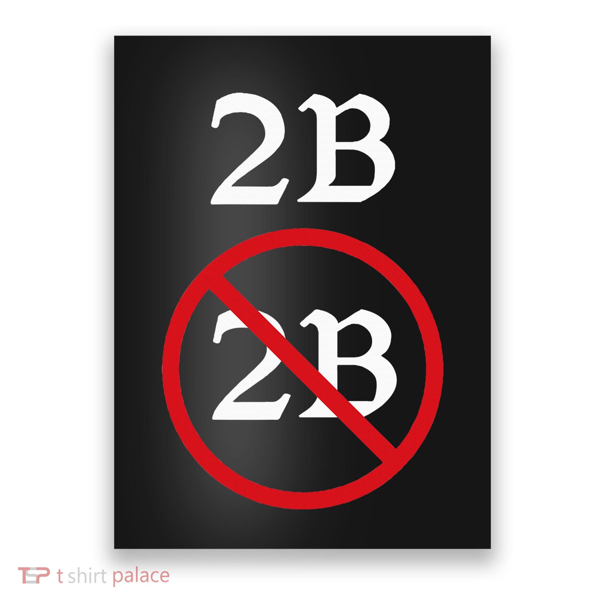 Shakespeare Quote 2b Or Not To Be Hamlet Poster