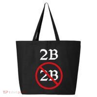Shakespeare Quote 2b Or Not To Be Hamlet 25L Jumbo Tote