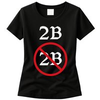 Shakespeare Quote 2b Or Not To Be Hamlet Womens T-Shirt
