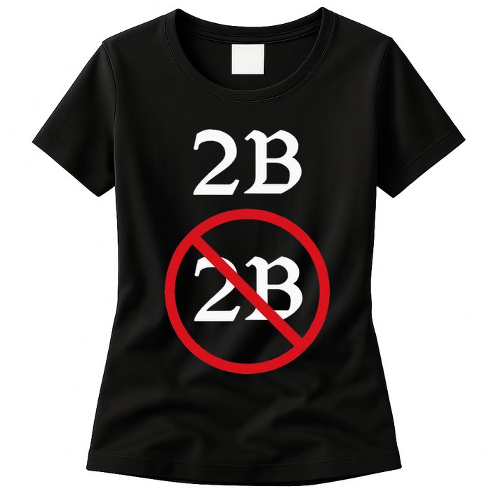 Shakespeare Quote 2b Or Not To Be Hamlet Womens T-Shirt