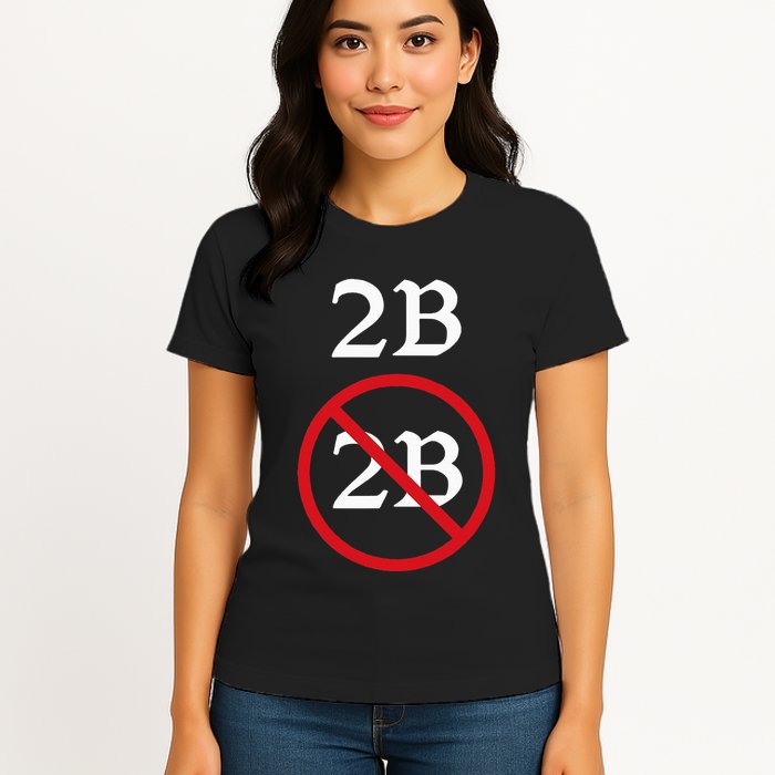 Shakespeare Quote 2b Or Not To Be Hamlet Womens T-Shirt