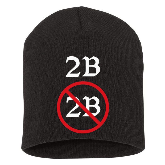 Shakespeare Quote 2b Or Not To Be Hamlet Short Acrylic Beanie