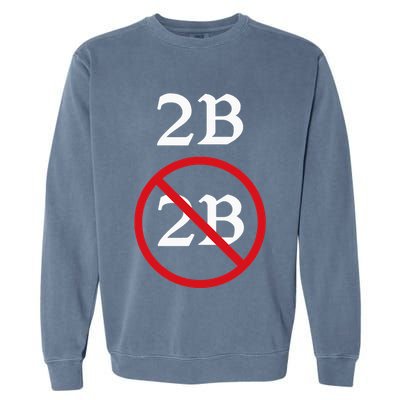 Shakespeare Quote 2b Or Not To Be Hamlet Garment-Dyed Sweatshirt
