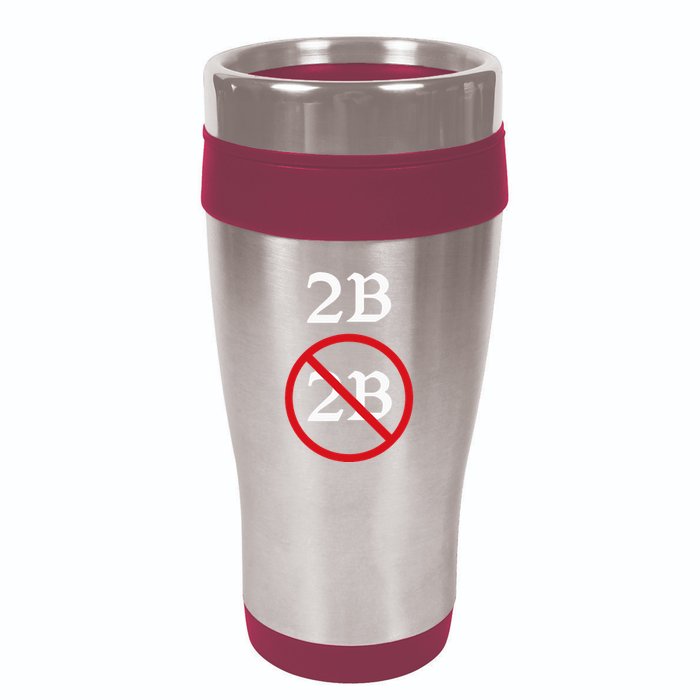Shakespeare Quote 2b Or Not To Be Hamlet 16oz Travel Tumbler