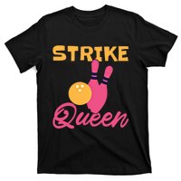 Strike Queen Bowling Team Bowler Gift T-Shirt