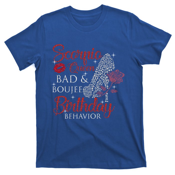 Scorpio Queen Bad Boujee Birthday Behavior High Heels Gift T-Shirt