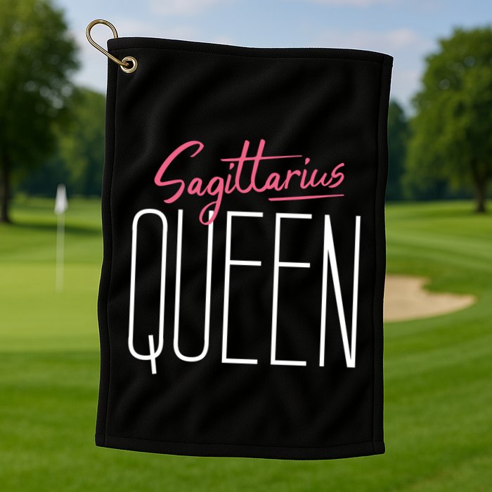 Sagittarius Queen / Classy Sagittarius Quote Design Gift Golf Towel