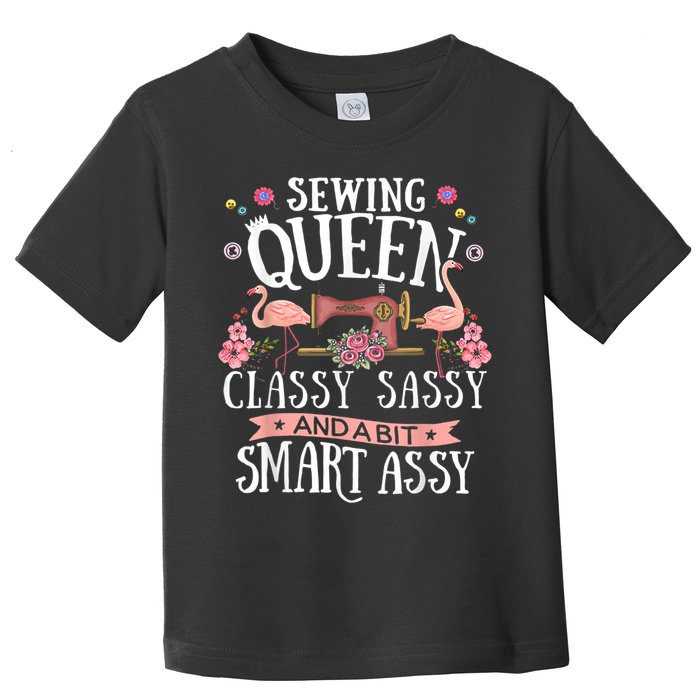 Sewing Queen Classy Sassy And A Bit Smart Assy Sewer Toddler T-Shirt