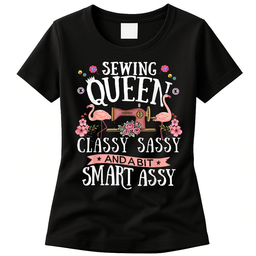 Sewing Queen Classy Sassy And A Bit Smart Assy Sewer Womens T-Shirt