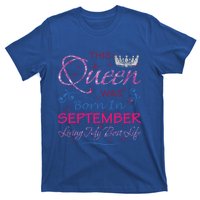 September Queen Cute Queens Born In September Gift T-Shirt