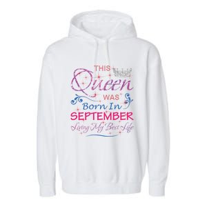 September Queen Cute Queens Born In September Gift Garment-Dyed Fleece Hoodie