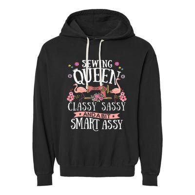 Sewing Queen Classy Sassy And A Bit Smart Assy Sewer Gift Garment-Dyed Fleece Hoodie