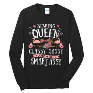 Sewing Queen Classy Sassy And A Bit Smart Assy Sewer Gift Tall Long Sleeve T-Shirt