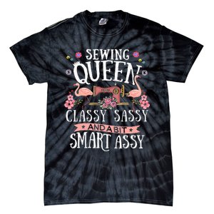 Sewing Queen Classy Sassy And A Bit Smart Assy Sewer Gift Tie-Dye T-Shirt