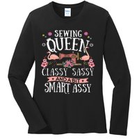 Sewing Queen Classy Sassy And A Bit Smart Assy Sewer Gift Ladies Long Sleeve Shirt