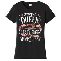 Sewing Queen Classy Sassy And A Bit Smart Assy Sewer Gift Women's T-Shirt