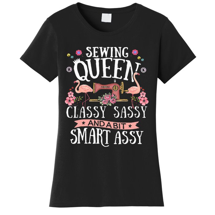 Sewing Queen Classy Sassy And A Bit Smart Assy Sewer Gift Women's T-Shirt