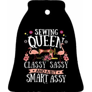 Sewing Queen Classy Sassy And A Bit Smart Assy Sewer Gift Ceramic Bell Ornament