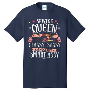 Sewing Queen Classy Sassy And A Bit Smart Assy Sewer Gift Tall T-Shirt