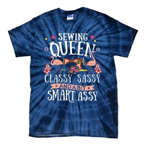 Sewing Queen Classy Sassy And A Bit Smart Assy Sewer Gift Tie-Dye T-Shirt