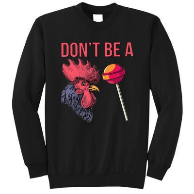 Sarcastic Quote DonT Be A Cock Sucker Funny Humoristic Sweatshirt