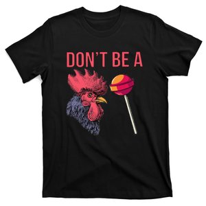 Sarcastic Quote DonT Be A Cock Sucker Funny Humoristic T-Shirt