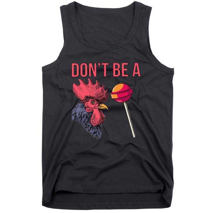 Sarcastic Quote DonT Be A Cock Sucker Funny Humoristic Tank Top