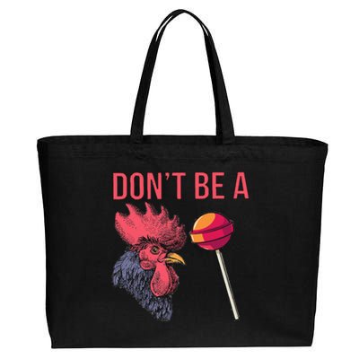 Sarcastic Quote Don't Be A Cock Sucker Funny Humoristic Gift Cotton Canvas Jumbo Tote