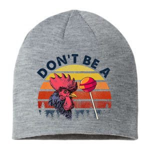 Sarcastic Quote DonT Be A Cock Sucker Sustainable Beanie