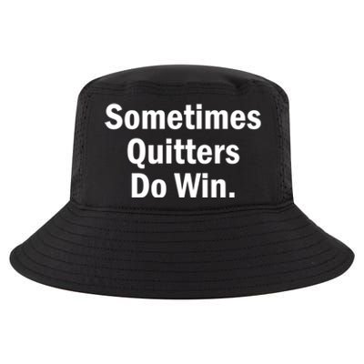 Sometimes Quitters Do Win Gift No Tobacco Day Gift Cool Comfort Performance Bucket Hat