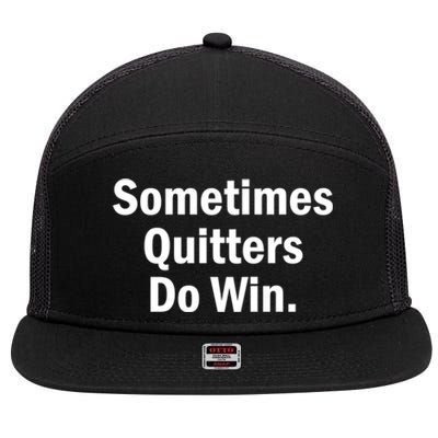 Sometimes Quitters Do Win Gift No Tobacco Day Gift 7 Panel Mesh Trucker Snapback Hat