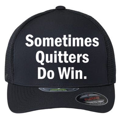 Sometimes Quitters Do Win Gift No Tobacco Day Gift Flexfit Unipanel Trucker Cap