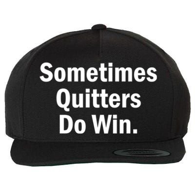 Sometimes Quitters Do Win Gift No Tobacco Day Gift Wool Snapback Cap