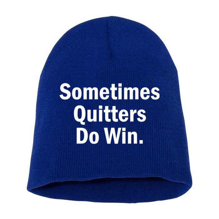 Sometimes Quitters Do Win Gift No Tobacco Day Gift Short Acrylic Beanie