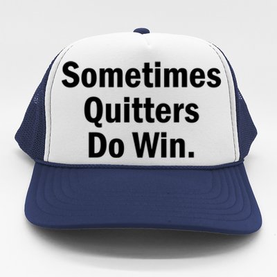 Sometimes Quitters Do Win Gift No Tobacco Day Gift Trucker Hat