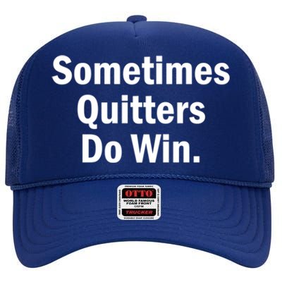 Sometimes Quitters Do Win Gift No Tobacco Day Gift High Crown Mesh Back Trucker Hat