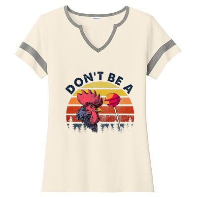 Sarcastic Quote DonT Be A Cock Sucker Funny Humoristic Ladies Halftime Notch Neck Tee