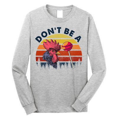 Sarcastic Quote DonT Be A Cock Sucker Funny Humoristic Long Sleeve Shirt