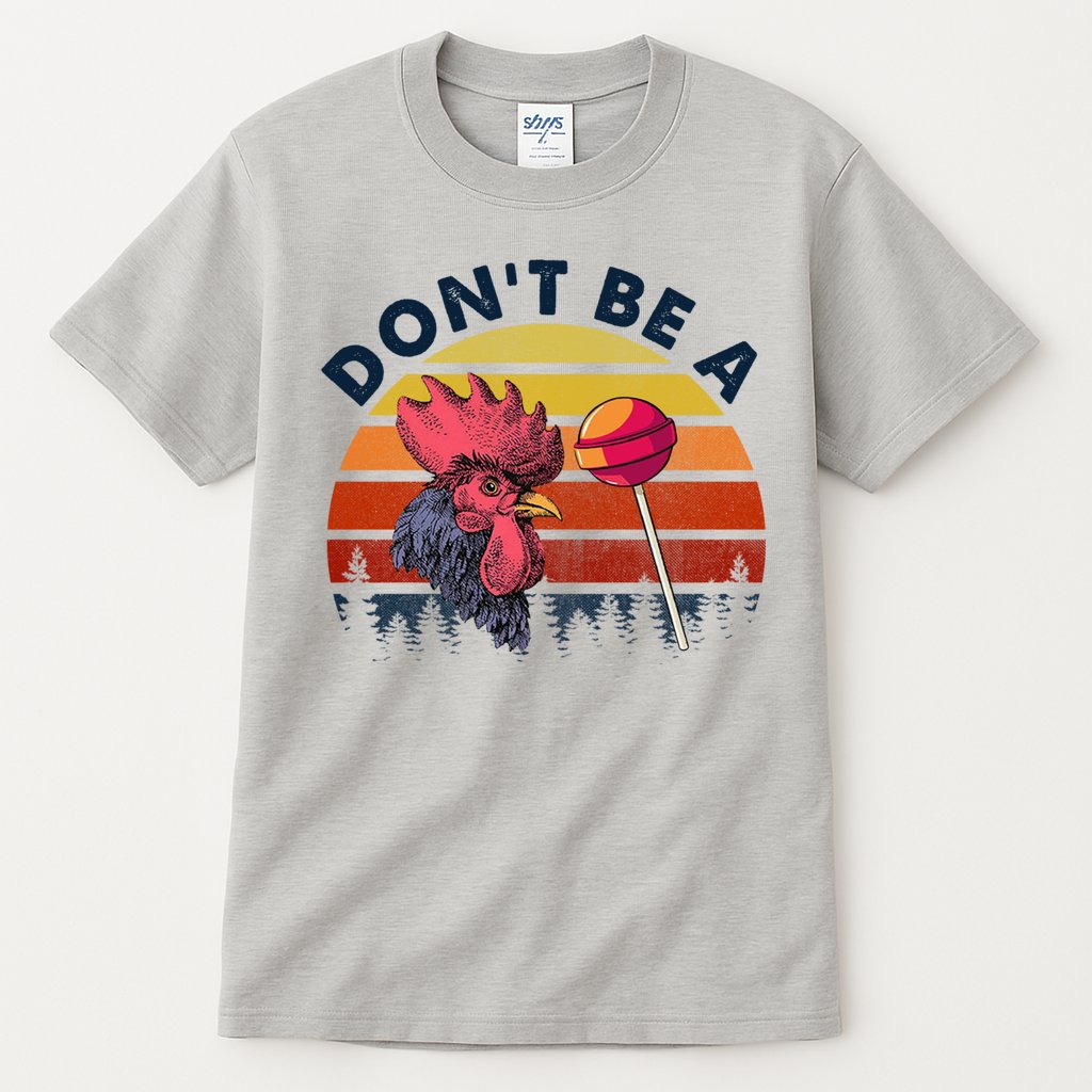 Sarcastic Quote DonT Be A Cock Sucker Funny Humoristic Tall T-Shirt
