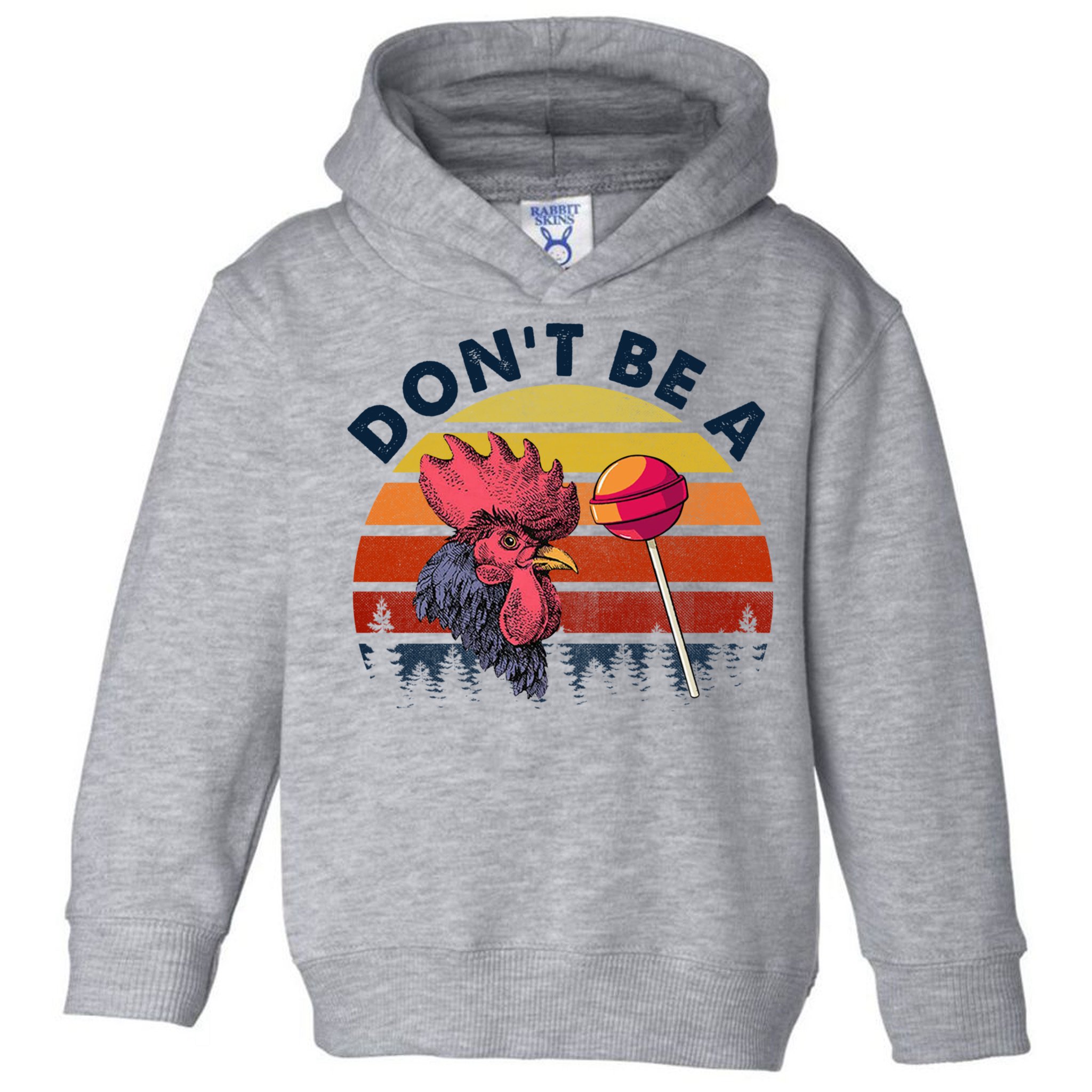 Sarcastic Quote DonT Be A Cock Sucker Funny Humoristic Toddler Hoodie