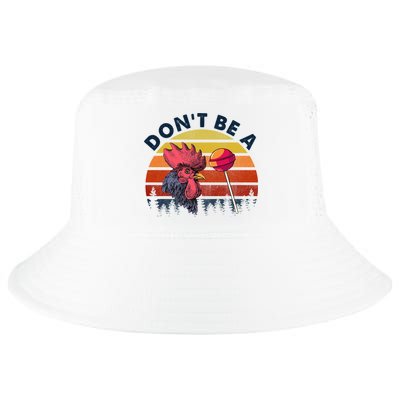 Sarcastic Quote DonT Be A Cock Sucker Funny Humoristic Cool Comfort Performance Bucket Hat