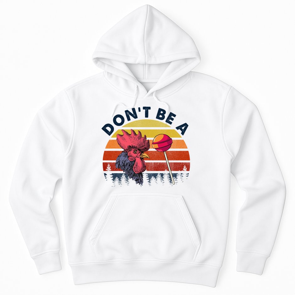 Sarcastic Quote DonT Be A Cock Sucker Funny Humoristic Hoodie