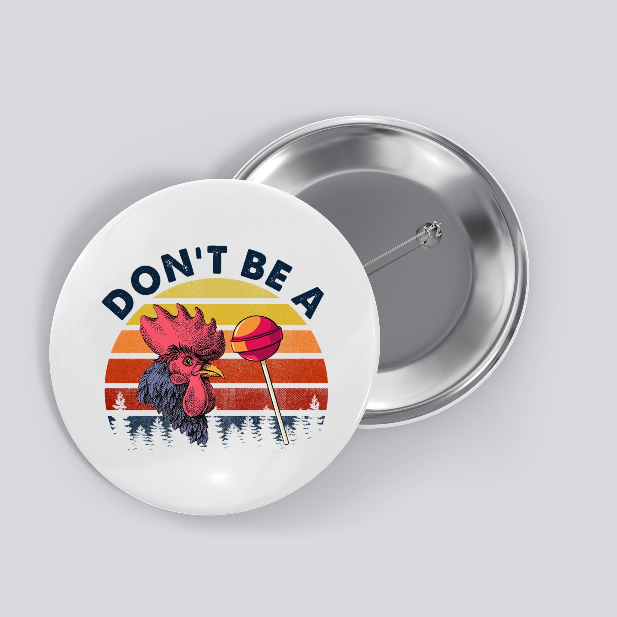 Sarcastic Quote DonT Be A Cock Sucker Funny Humoristic Button