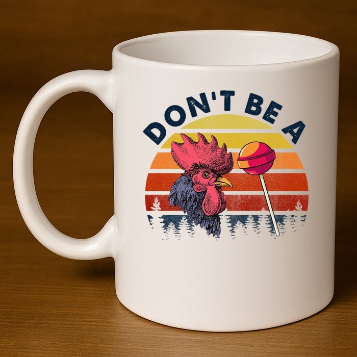 Sarcastic Quote DonT Be A Cock Sucker Funny Humoristic 11oz C Handle Ceramic Mug