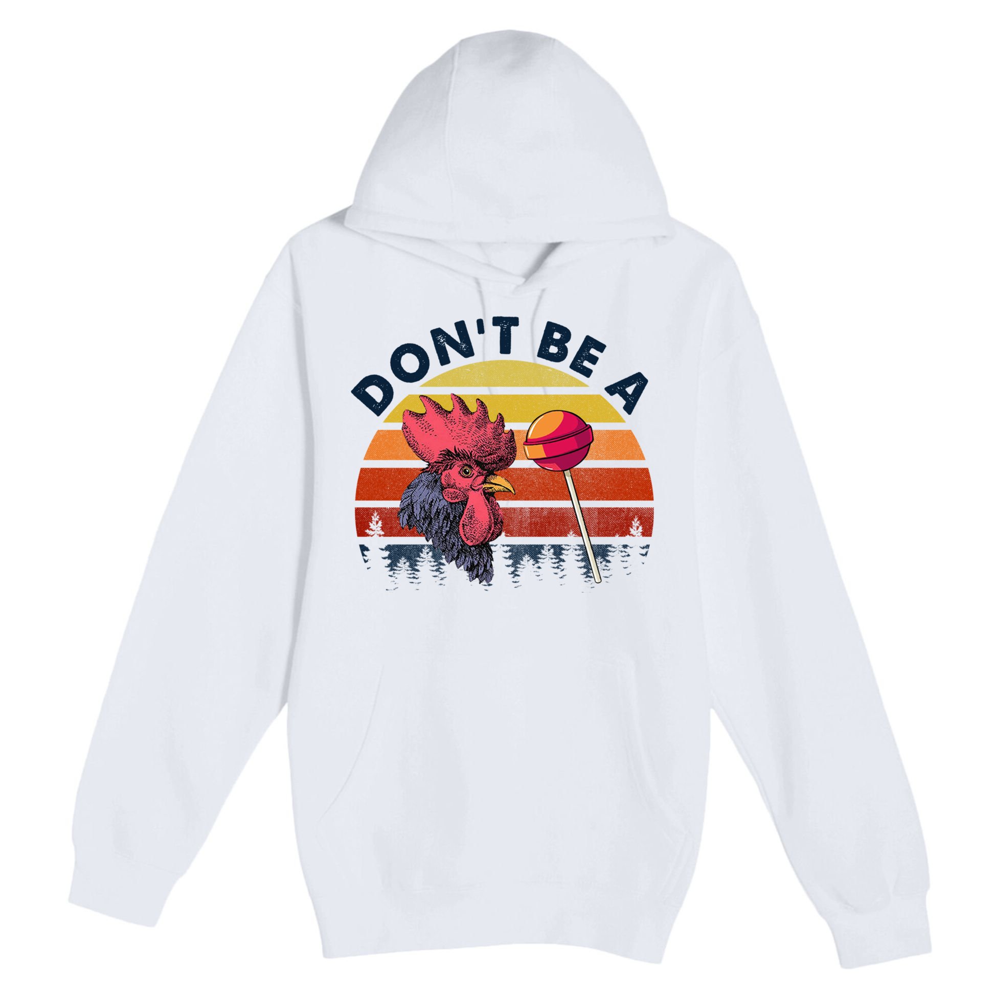 Sarcastic Quote DonT Be A Cock Sucker Funny Humoristic Premium Pullover Hoodie