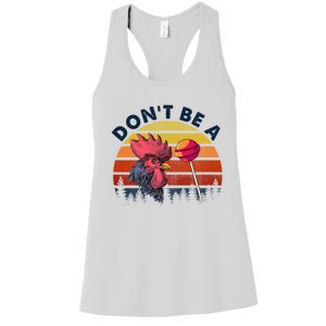 Sarcastic Quote DonT Be A Cock Sucker Funny Humoristic Women's Racerback Tank