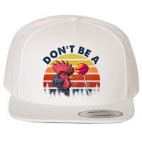 Sarcastic Quote DonT Be A Cock Sucker Funny Humoristic Wool Snapback Cap