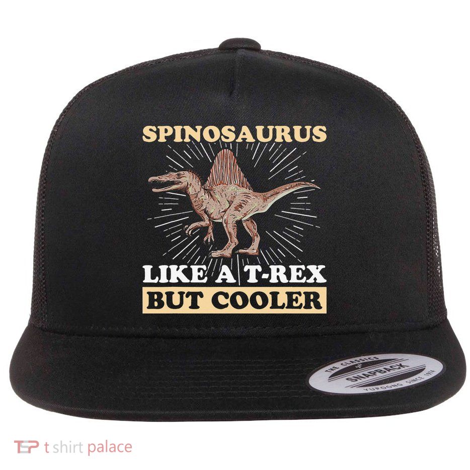 Spinosaurus Quote for a Spinosaurus Lover Flatbill Hat