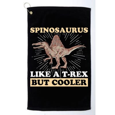 Spinosaurus Quote for a Spinosaurus Lover Golf Towel