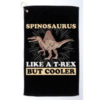 Spinosaurus Quote for a Spinosaurus Lover Golf Towel